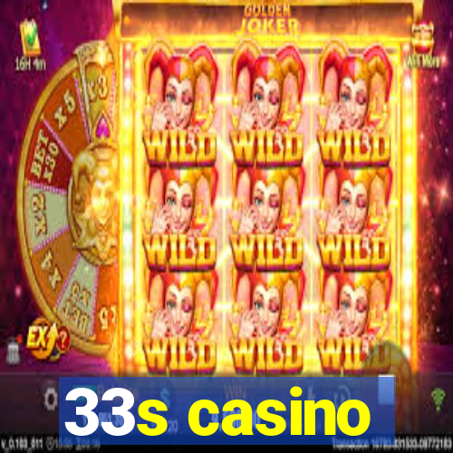 33s casino